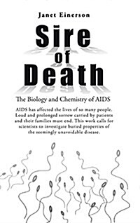 Sire of Death: The Biology and Chemistry of AIDS (Hardcover)