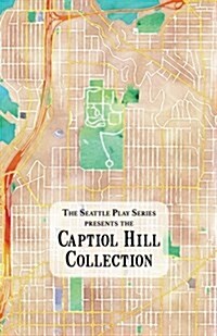 The Capitol Hill Collection: The Seattle Play Series (Paperback)