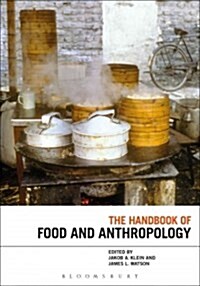 The Handbook of Food and Anthropology (Hardcover)