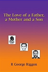 The Love of a Father, a Mother and a Son (Paperback)