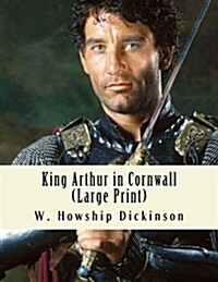 King Arthur in Cornwall (Paperback, Large Print)