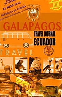 Travel Journal Ecuador: Travelers Notebook. Keep Travel Memories & Weekend. (New Omj Collection) (Paperback)