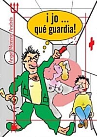 Jo... Que Guardia!/ What a Shift! (Paperback)