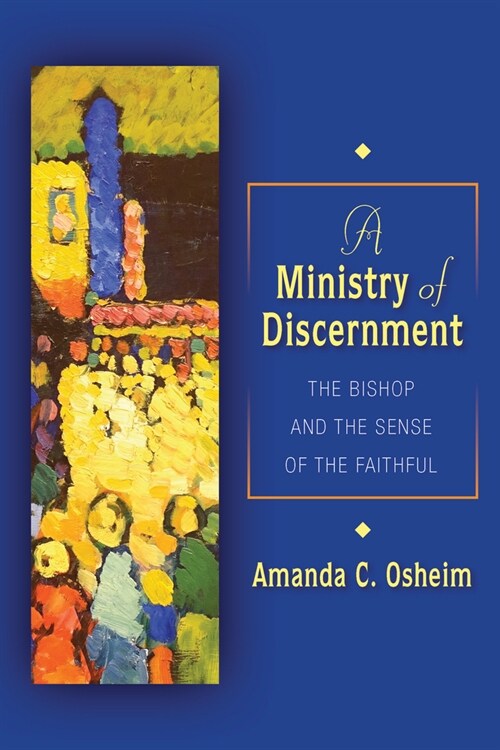 A Ministry of Discernment: The Bishop and the Sense of the Faithful (Paperback)