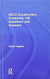 NEC3 Construction Contracts: 100 Questions and Answers (Hardcover)