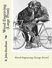 Wood Engraving (Paperback, Large Print)