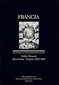 Francia: Fruhe Neuzeit - Revolution - Empire 1500-1815 (Hardcover)