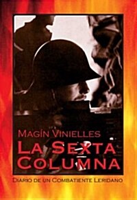 La Sexta Columna/ the Sixth Column (Paperback)