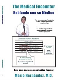 The Medical Encounter - Hablando Con Su Medico: Guia Para Pacientes Que Hablan Espanol (Paperback)