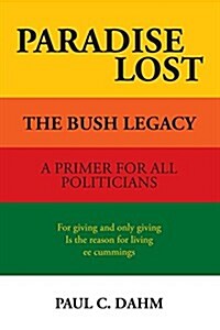 Paradise Lost: The Bush Legacy (Paperback)