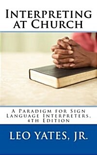 Interpreting at Church, 4th Edition (Paperback)