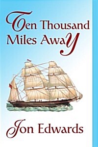 Ten Thousand Miles Away (Paperback)