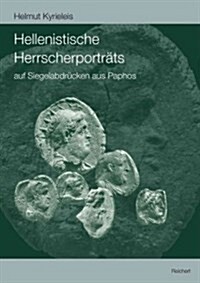 Hellenistische Herrscherportrats Auf Siegelabdrucken Aus Paphos (Paphos IV B) (Hardcover)