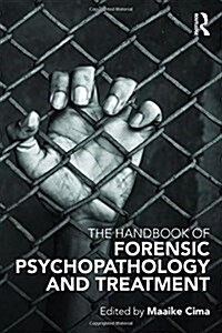 The Handbook of Forensic Psychopathology and Treatment (Hardcover)
