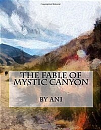 The Fable of Mystic Canyon (Paperback)