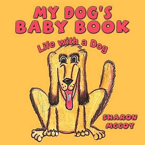 My Dogs Baby Book: Life with a Dog (Paperback)