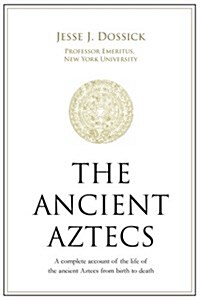 The Ancient Aztecs (Paperback)