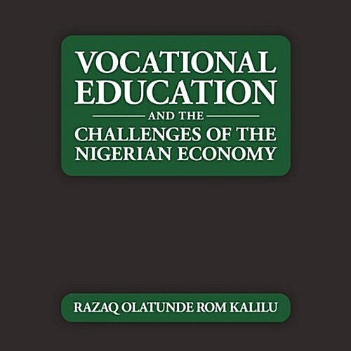 Vocational Education and the Challenges of the Nigerian Economy (Paperback)