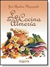 La Cocina De Almeria/ Almeria Cookery (Paperback)