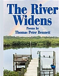 The River Widens: Poems by (Paperback)