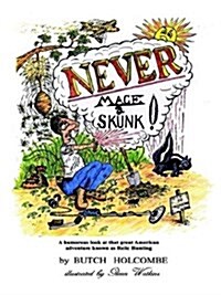 Never Mace a Skunk (Paperback)