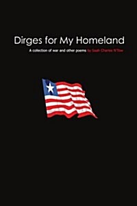 Dirges for My Homeland: A Collection of War and Other Poems (Paperback)