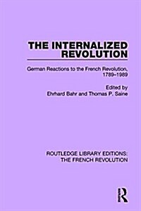 The Internalized Revolution : German Reactions to the French Revolution, 1789-1989 (Hardcover)