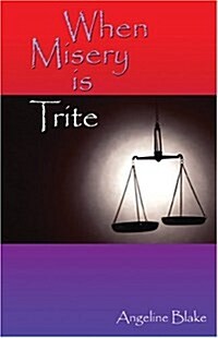 When Misery Is Trite (Paperback)