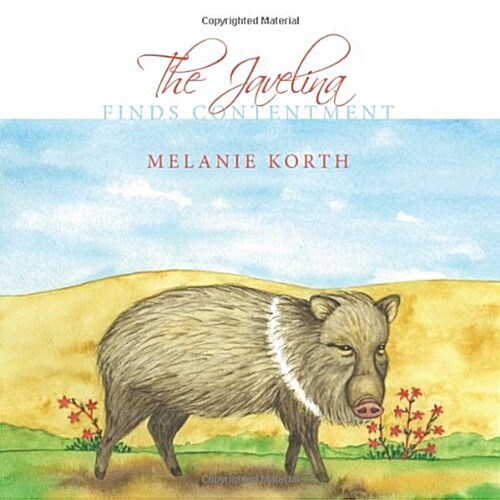 The Javelina: Finds Contentment (Paperback)