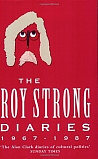 The Roy Strong Diaries 1967-1987 (Paperback)