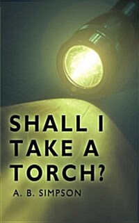 Shall I Take a Torch? (Paperback)