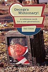 Georges Wictionary!: A Reference Work for a New Generashion (Paperback)