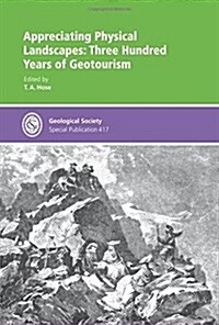 Appreciating Physical Landscapes Three Hundred Years of Geotourism (Hardcover)