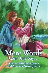 Mere Words Can Only Say (Paperback)