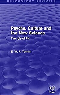 Psyche, Culture and the New Science : The Role of PN (Hardcover)