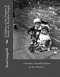 Children of the Ghetto Grandchildren of the Ghetto (Paperback)