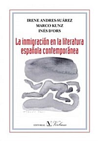 La Inmigracion En La Literatura Espaola Contemporanea/Immigration in Contemporary Spanish Literature (Paperback)