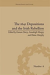 The 1641 Depositions and the Irish Rebellion (Paperback)