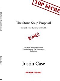 The Stone Soup Proposal: The End Time Reversal of Wealth (Paperback)