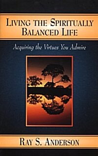 Living the Spiritually Balanced Life (Paperback)