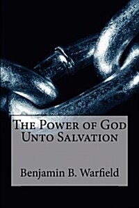 The Power of God Unto Salvation (Paperback)