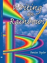 Writing on Rainbows (Paperback)