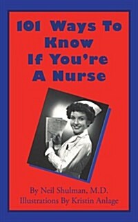 101 Ways to Know If Youre a Nurse (Paperback, 1st)