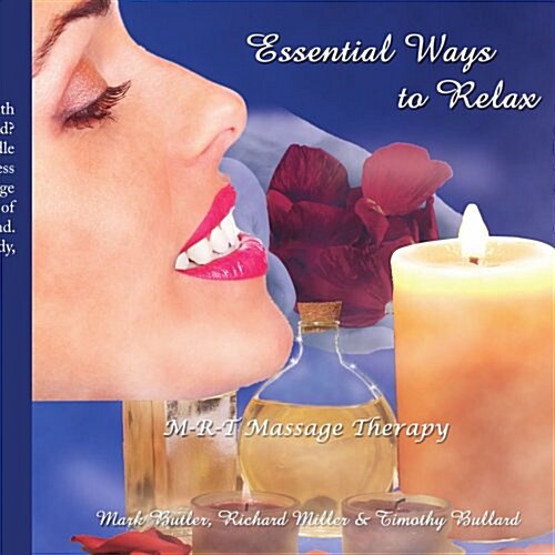 Essential Ways to Relax: M-R-T Massage Therapy (Paperback)