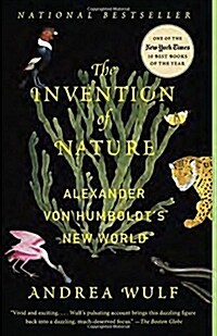 The Invention of Nature: Alexander Von Humboldts New World (Paperback)