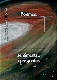 Poemes, Sentiments... I Preguntes/?poems, Feelings... and Questions (Paperback)