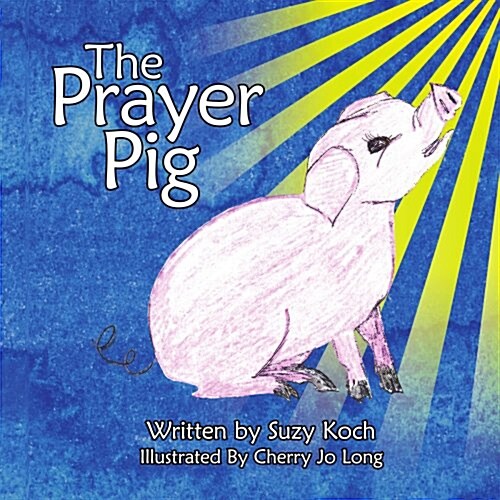 The Prayer Pig (Paperback)