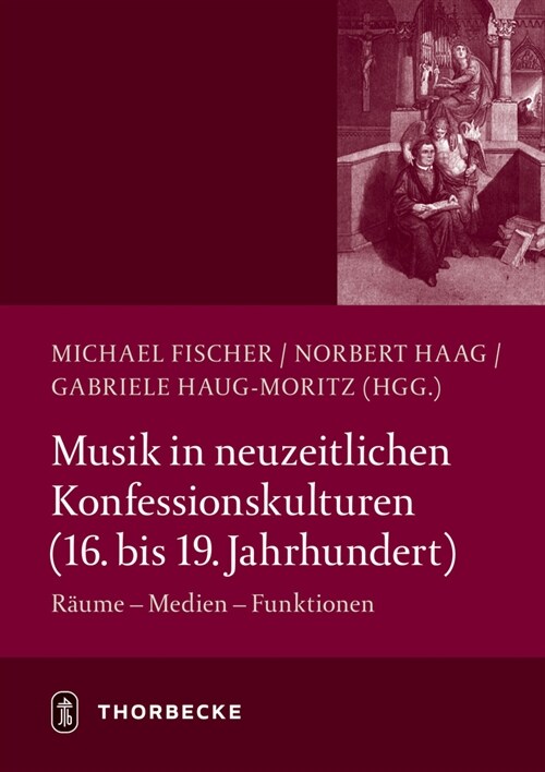 Musik in Neuzeitlichen Konfessionskulturen (16. - 19. Jahrhundert): Raume - Medien - Funktionen (Hardcover)