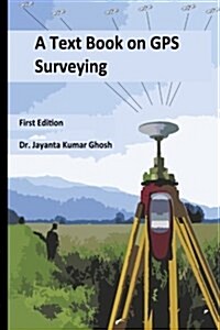 A Text Book on Gps Surveying (Paperback)