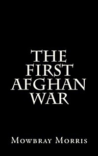 The First Afghan War (Paperback)